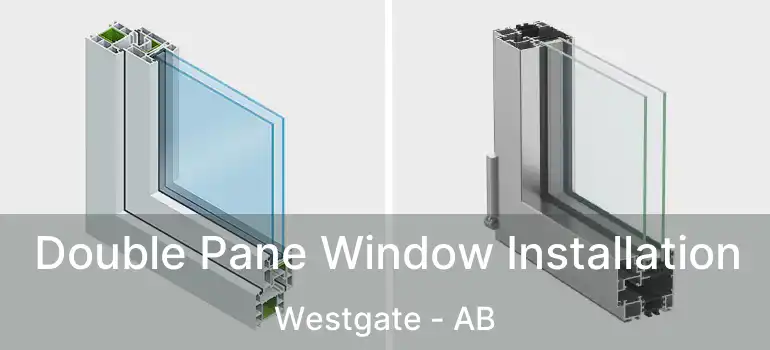  Double Pane Window Installation Westgate - AB