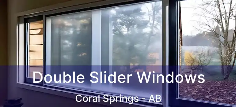 Double Slider Windows Coral Springs - AB