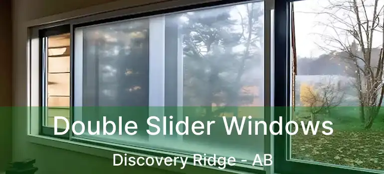  Double Slider Windows Discovery Ridge - AB