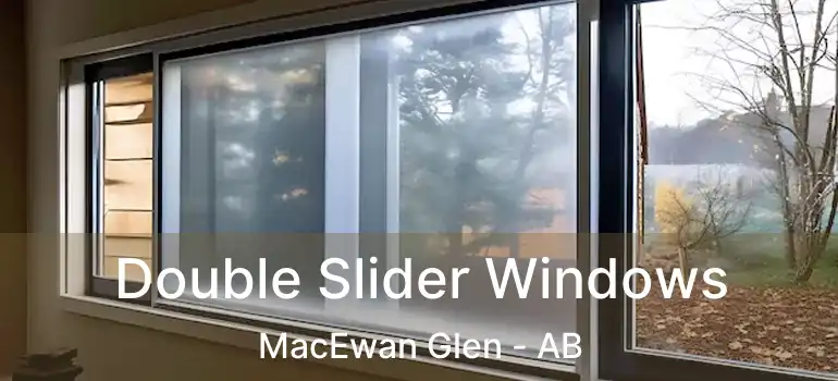  Double Slider Windows MacEwan Glen - AB