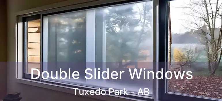  Double Slider Windows Tuxedo Park - AB