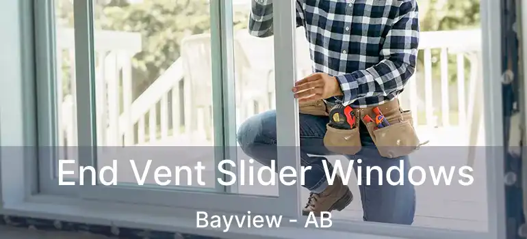  End Vent Slider Windows Bayview - AB