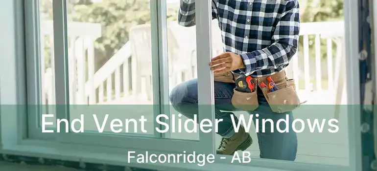  End Vent Slider Windows Falconridge - AB
