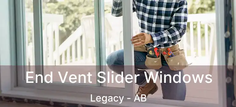  End Vent Slider Windows Legacy - AB