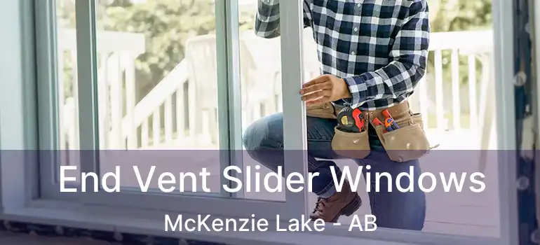  End Vent Slider Windows McKenzie Lake - AB