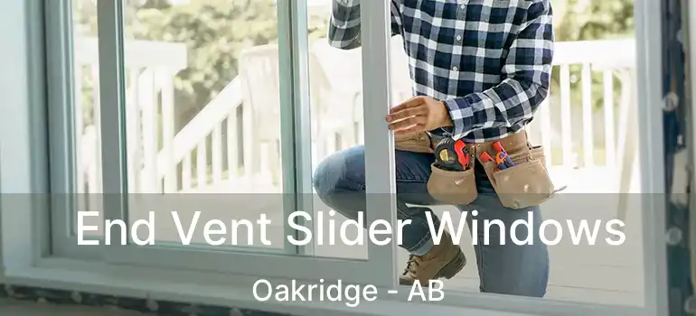  End Vent Slider Windows Oakridge - AB