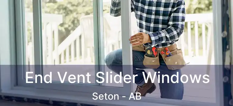  End Vent Slider Windows Seton - AB