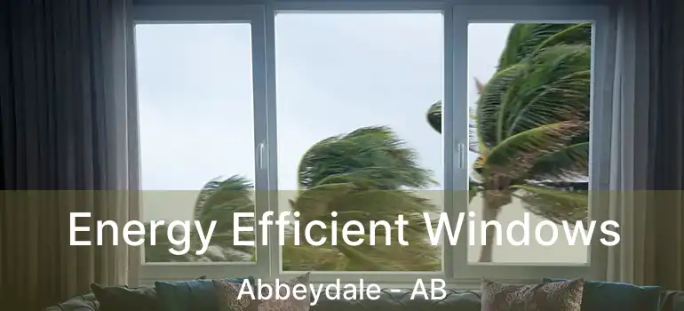  Energy Efficient Windows Abbeydale - AB