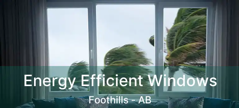  Energy Efficient Windows Foothills - AB
