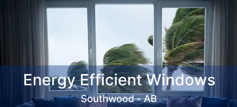  Energy Efficient Windows Southwood - AB