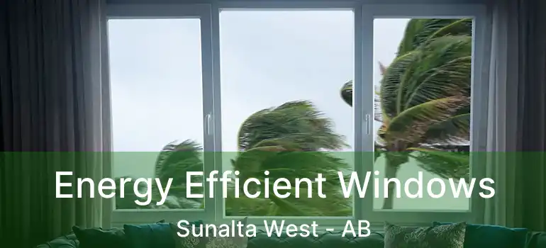  Energy Efficient Windows Sunalta West - AB