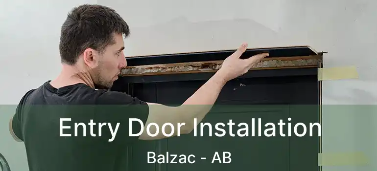  Entry Door Installation Balzac - AB