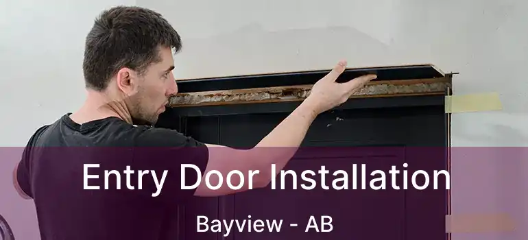  Entry Door Installation Bayview - AB