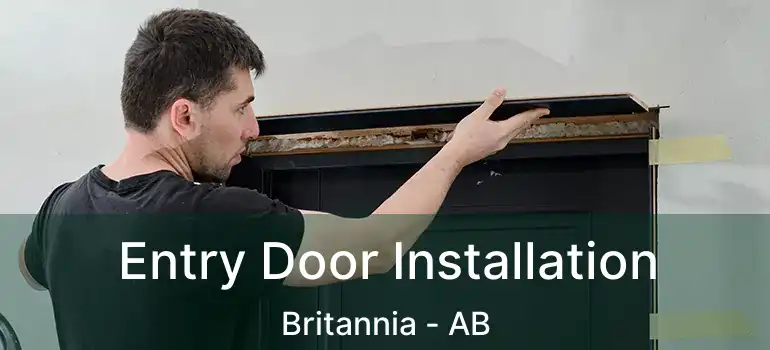  Entry Door Installation Britannia - AB