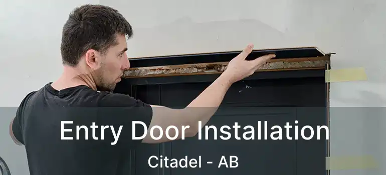  Entry Door Installation Citadel - AB