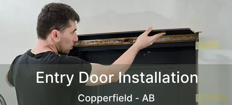  Entry Door Installation Copperfield - AB