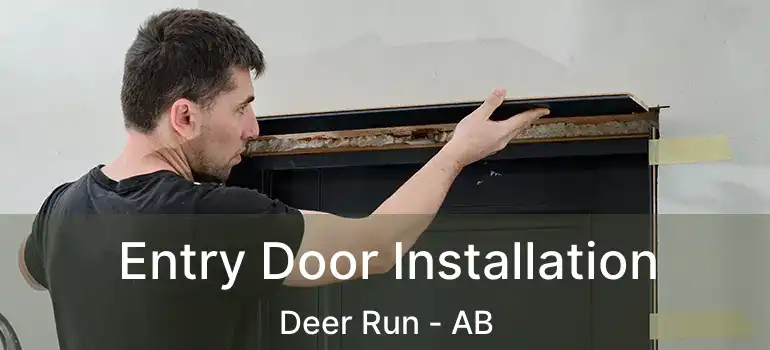  Entry Door Installation Deer Run - AB
