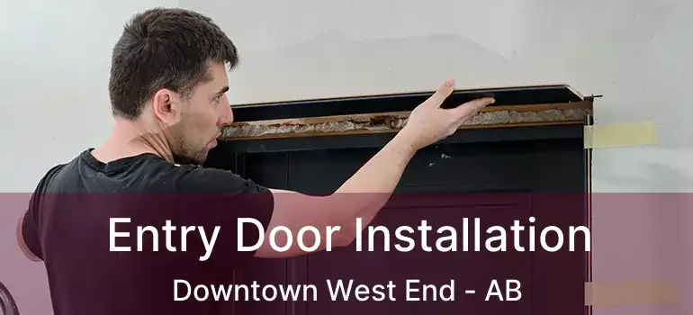  Entry Door Installation Downtown West End - AB