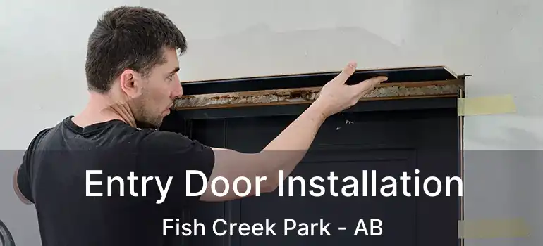  Entry Door Installation Fish Creek Park - AB