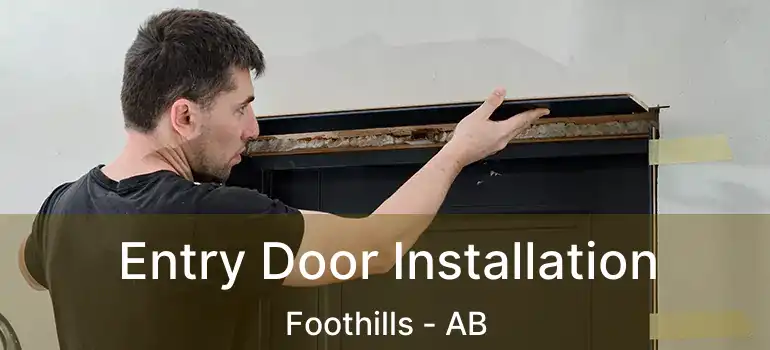  Entry Door Installation Foothills - AB