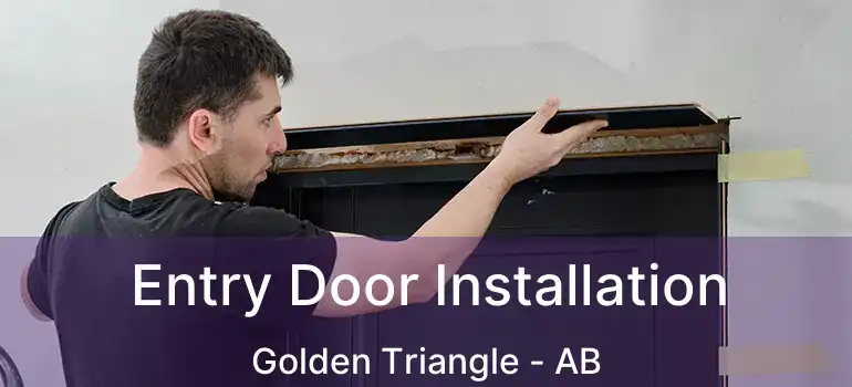  Entry Door Installation Golden Triangle - AB