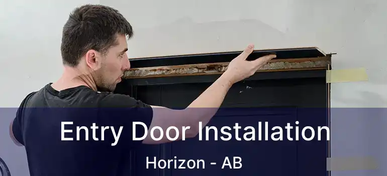  Entry Door Installation Horizon - AB