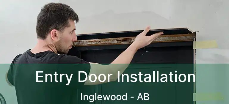  Entry Door Installation Inglewood - AB
