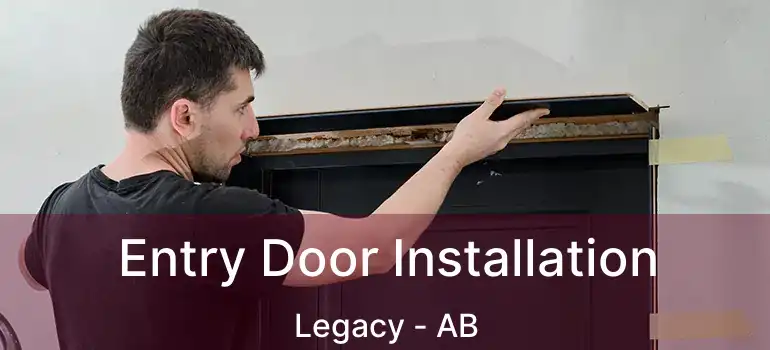  Entry Door Installation Legacy - AB