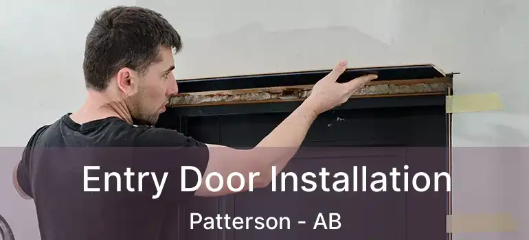  Entry Door Installation Patterson - AB