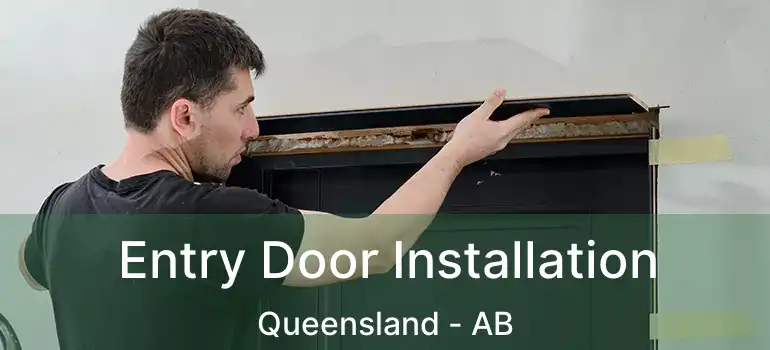  Entry Door Installation Queensland - AB