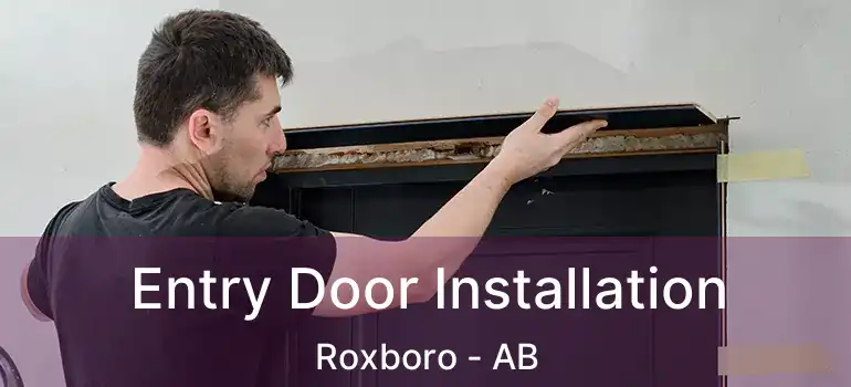  Entry Door Installation Roxboro - AB
