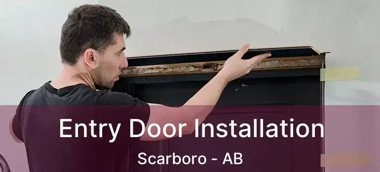  Entry Door Installation Scarboro - AB