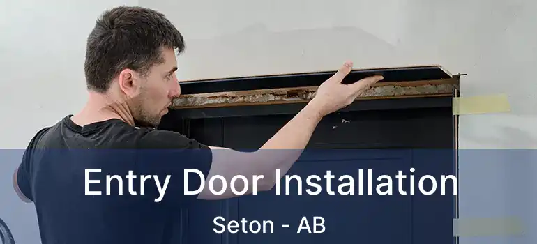  Entry Door Installation Seton - AB
