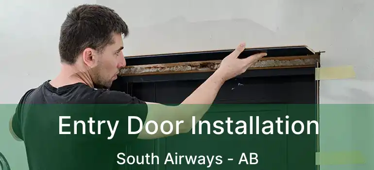  Entry Door Installation South Airways - AB
