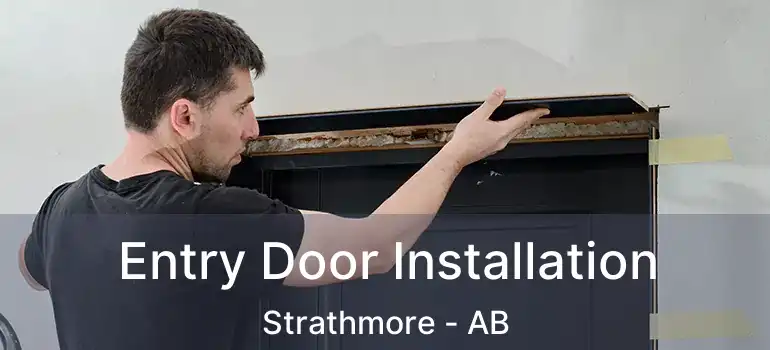  Entry Door Installation Strathmore - AB