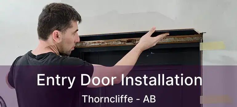  Entry Door Installation Thorncliffe - AB