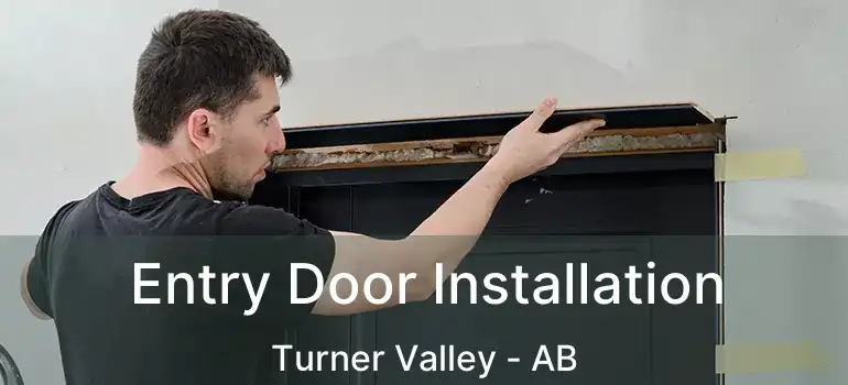 Entry Door Installation Turner Valley - AB