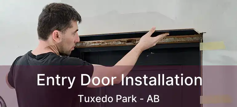  Entry Door Installation Tuxedo Park - AB