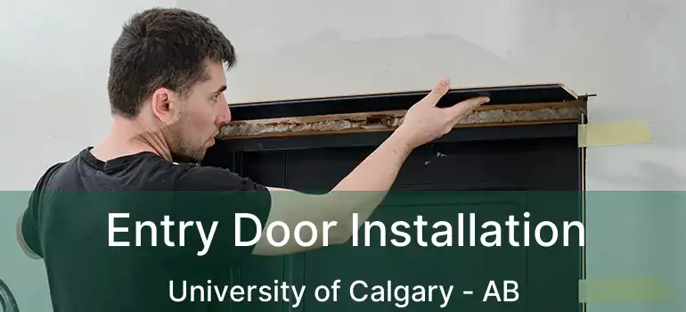  Entry Door Installation University of Calgary - AB