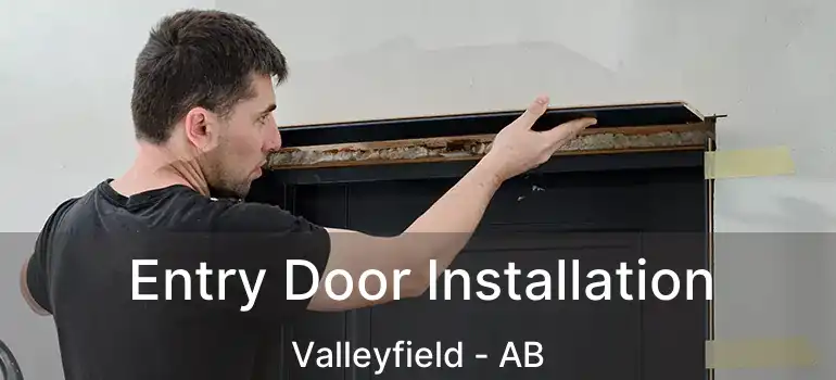  Entry Door Installation Valleyfield - AB