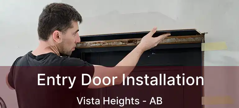  Entry Door Installation Vista Heights - AB