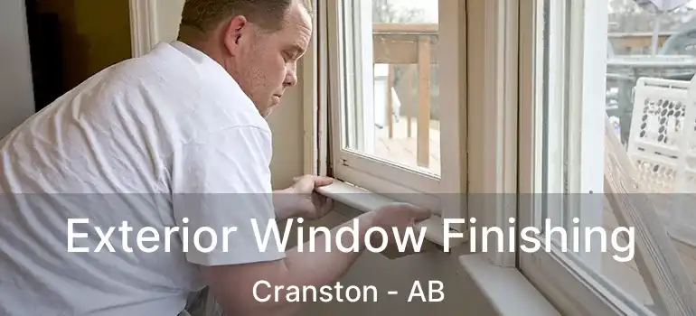  Exterior Window Finishing Cranston - AB