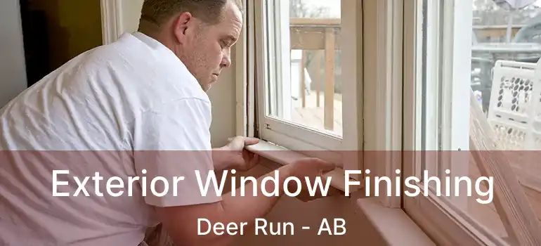  Exterior Window Finishing Deer Run - AB