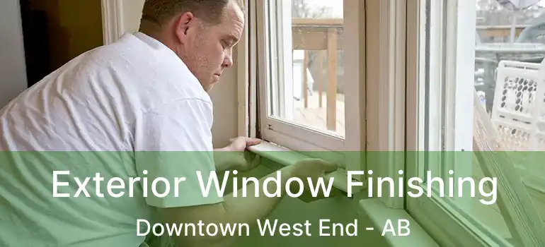  Exterior Window Finishing Downtown West End - AB