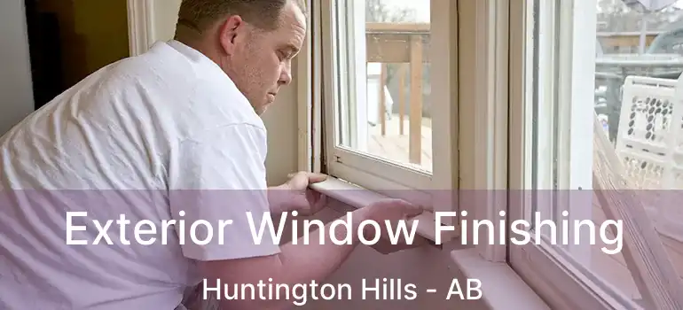  Exterior Window Finishing Huntington Hills - AB