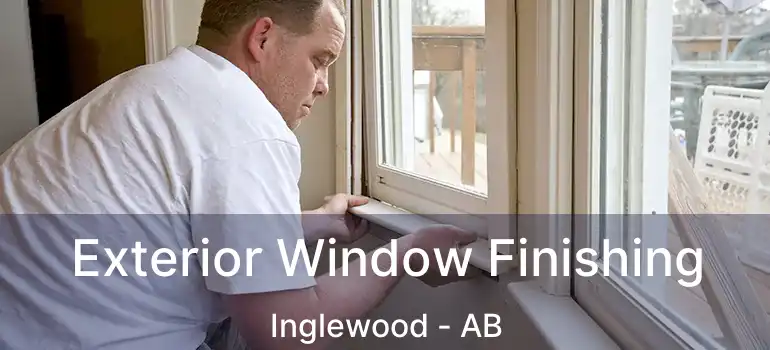  Exterior Window Finishing Inglewood - AB