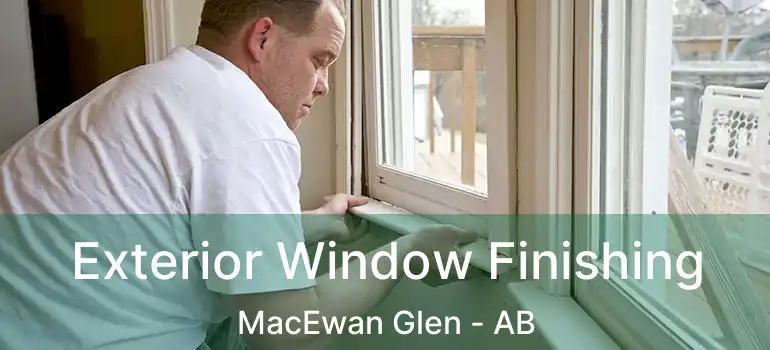  Exterior Window Finishing MacEwan Glen - AB