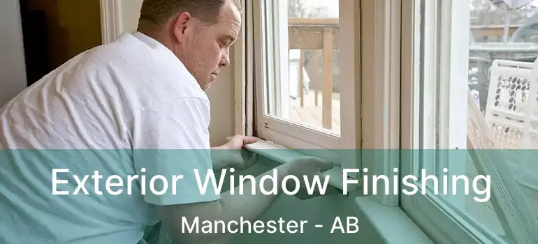  Exterior Window Finishing Manchester - AB