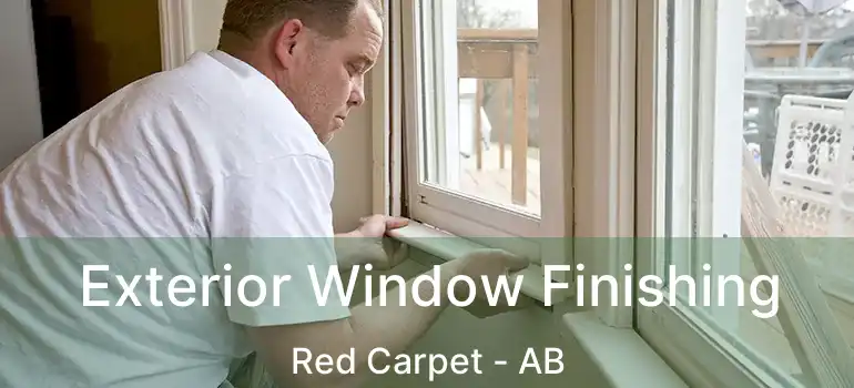  Exterior Window Finishing Red Carpet - AB