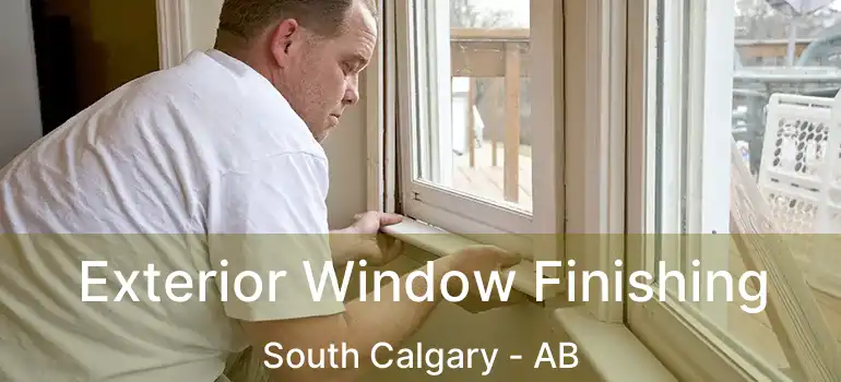  Exterior Window Finishing South Calgary - AB
